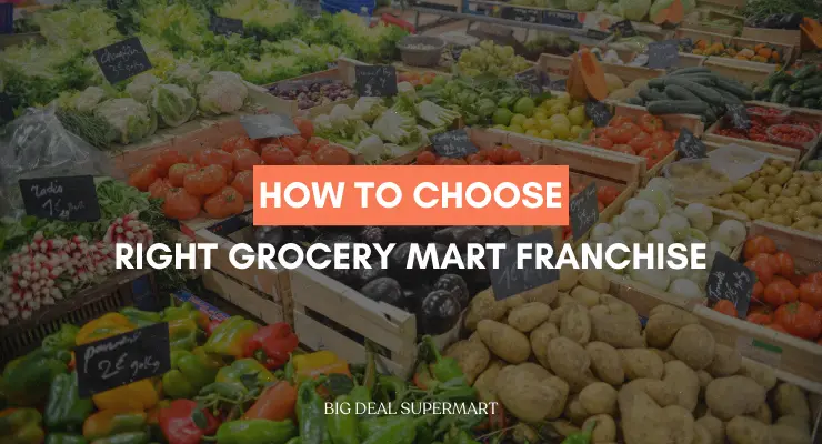 How To Choose The Right Grocery Mart Franchise